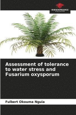 Assessment of tolerance to water stress and Fusarium oxysporum 1
