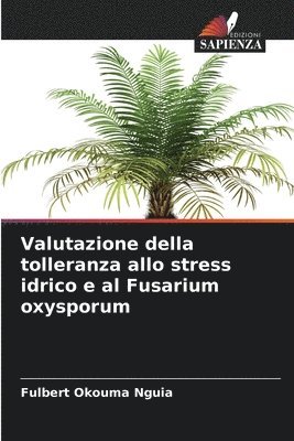 bokomslag Valutazione della tolleranza allo stress idrico e al Fusarium oxysporum