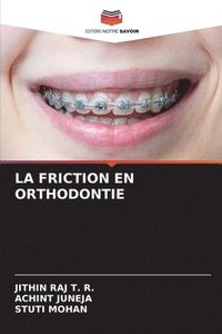bokomslag La Friction En Orthodontie