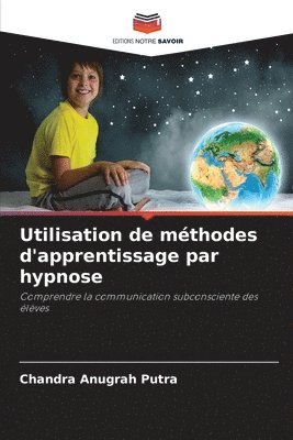 bokomslag Utilisation de mthodes d'apprentissage par hypnose