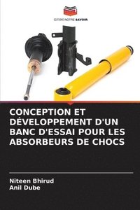 bokomslag Conception Et Dveloppement d'Un Banc d'Essai Pour Les Absorbeurs de Chocs