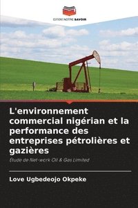 bokomslag L'environnement commercial nigrian et la performance des entreprises ptrolires et gazires