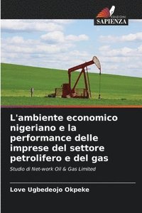 bokomslag L'ambiente economico nigeriano e la performance delle imprese del settore petrolifero e del gas