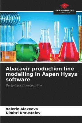 Abacavir production line modelling in Aspen Hysys software 1