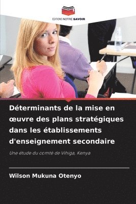 bokomslag Dterminants de la mise en oeuvre des plans stratgiques dans les tablissements d'enseignement secondaire