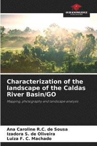 bokomslag Characterization of the landscape of the Caldas River Basin/GO