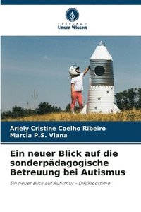 bokomslag Ein neuer Blick auf die sonderpädagogische Betreuung bei Autismus