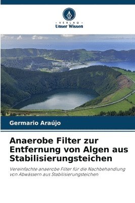 Anaerobe Filter zur Entfernung von Algen aus Stabilisierungsteichen 1