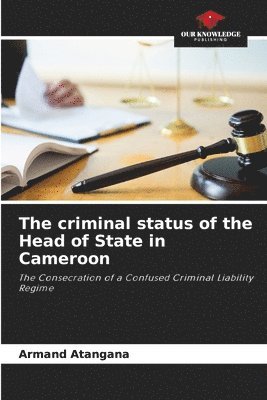 The criminal status of the Head of State in Cameroon 1