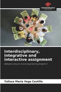 bokomslag Interdisciplinary, integrative and interactive assignment