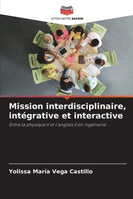 Mission interdisciplinaire, intgrative et interactive 1