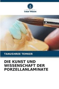 bokomslag Die Kunst Und Wissenschaft Der Porzellanlaminate