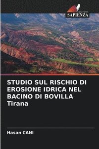 bokomslag STUDIO SUL RISCHIO DI EROSIONE IDRICA NEL BACINO DI BOVILLA Tirana