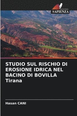 STUDIO SUL RISCHIO DI EROSIONE IDRICA NEL BACINO DI BOVILLA Tirana 1