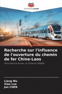 bokomslag Recherche sur l'influence de l'ouverture du chemin de fer Chine-Laos