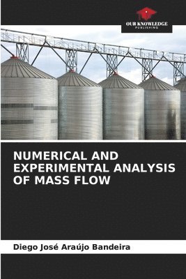 Numerical and Experimental Analysis of Mass Flow 1