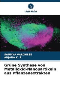 bokomslag Grne Synthese von Metalloxid-Nanopartikeln aus Pflanzenextrakten