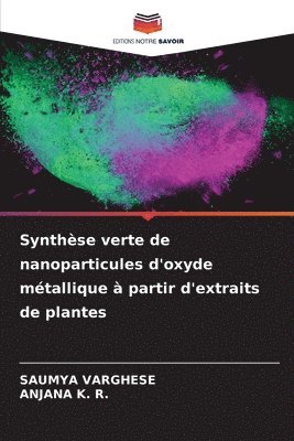 bokomslag Synthse verte de nanoparticules d'oxyde mtallique  partir d'extraits de plantes