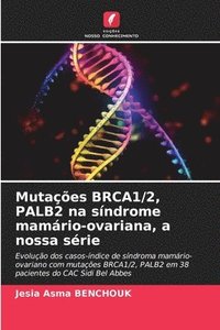 bokomslag Mutaes BRCA1/2, PALB2 na sndrome mamrio-ovariana, a nossa srie