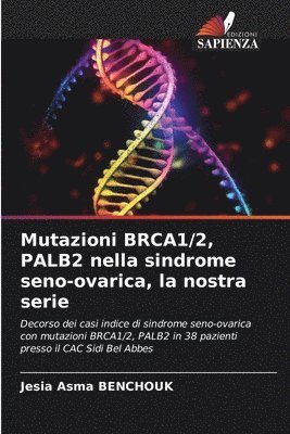 Mutazioni BRCA1/2, PALB2 nella sindrome seno-ovarica, la nostra serie 1