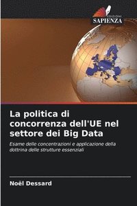 bokomslag La politica di concorrenza dell'UE nel settore dei Big Data