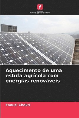 Aquecimento de uma estufa agrcola com energias renovveis 1