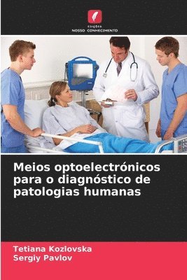 Meios optoelectrnicos para o diagnstico de patologias humanas 1