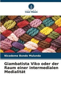 bokomslag Giambatista Viko oder der Raum einer intermedialen Medialitt