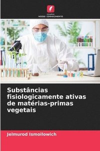 bokomslag Substncias fisiologicamente ativas de matrias-primas vegetais