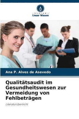 Qualittsaudit im Gesundheitswesen zur Vermeidung von Fehlbetrgen 1