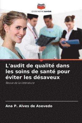 L'audit de qualit dans les soins de sant pour viter les dsaveux 1