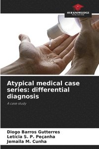 bokomslag Atypical medical case series
