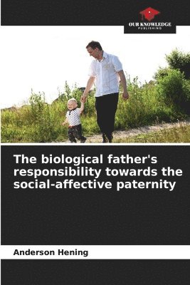 The biological father's responsibility towards the social-affective paternity 1