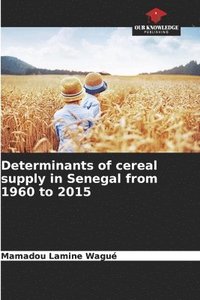bokomslag Determinants of cereal supply in Senegal from 1960 to 2015