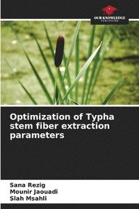 bokomslag Optimization of Typha stem fiber extraction parameters