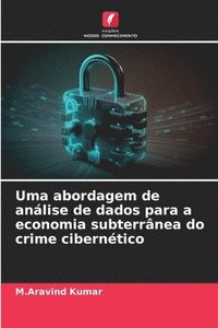 bokomslag Uma abordagem de anlise de dados para a economia subterrnea do crime ciberntico