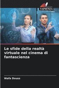 bokomslag Le sfide della realt virtuale nel cinema di fantascienza