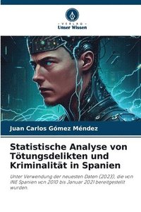 bokomslag Statistische Analyse von Ttungsdelikten und Kriminalitt in Spanien