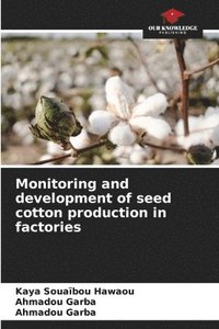 bokomslag Monitoring and development of seed cotton production in factories
