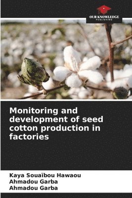 Monitoring and development of seed cotton production in factories 1