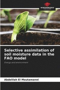 bokomslag Selective assimilation of soil moisture data in the FAO model
