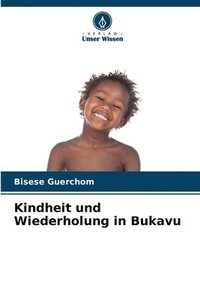 bokomslag Kindheit und Wiederholung in Bukavu