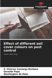 bokomslag Effect of different soil cover colours on pest control