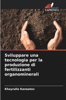 Sviluppare una tecnologia per la produzione di fertilizzanti organominerali 1