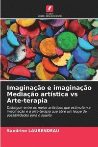 bokomslag Imaginao e imaginao Mediao artstica vs Arte-terapia