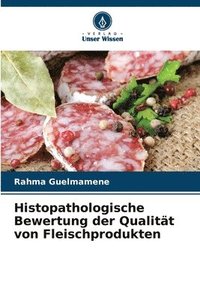 bokomslag Histopathologische Bewertung der Qualitt von Fleischprodukten