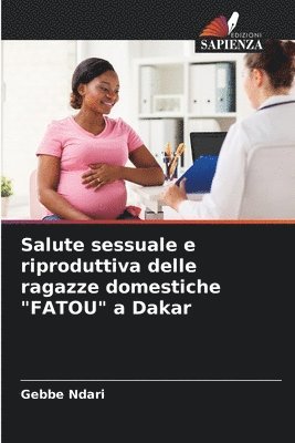 Salute sessuale e riproduttiva delle ragazze domestiche &quot;FATOU&quot; a Dakar 1