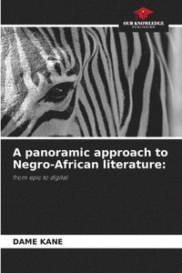 bokomslag A panoramic approach to Negro-African literature