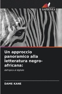 bokomslag Un approccio panoramico alla letteratura negro-africana