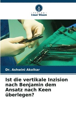 Ist die vertikale Inzision nach Benjamin dem Ansatz nach Keen berlegen? 1